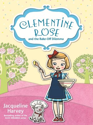 cover image of Clementine Rose and the Bake-Off Dilemma